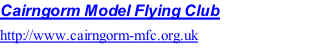 Cairngorm Model Flying Club http://www.cairngorm-mfc.org.uk